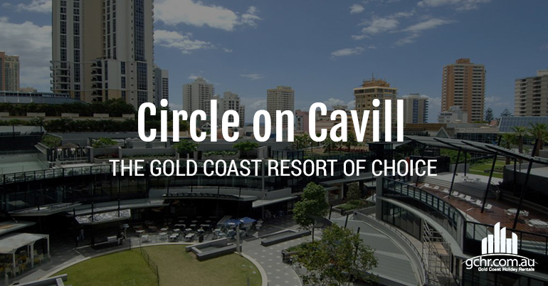 Circle on Cavill: The Gold Coast Resort of Choice